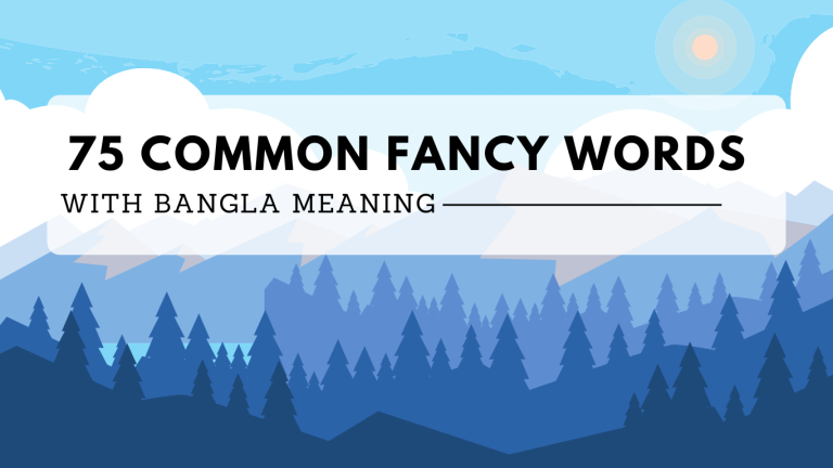 75 Common Fancy Words With Their Bangla Meanings and Examples